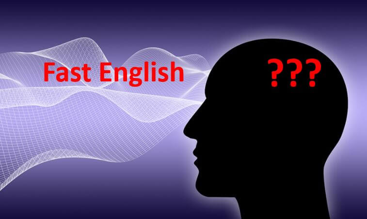 How To Understand Fast English